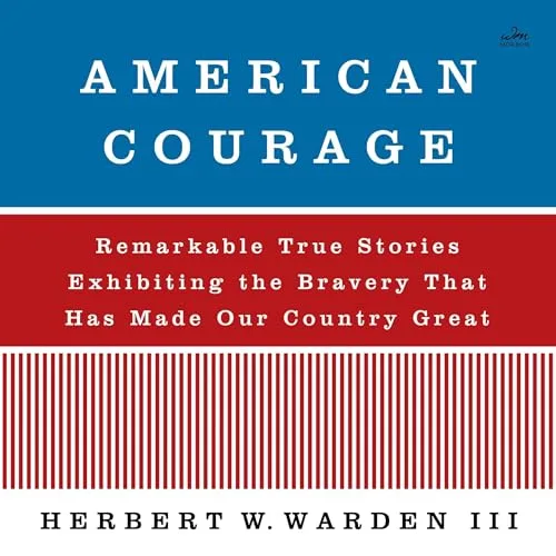 American Courage By Herbert W. Warden